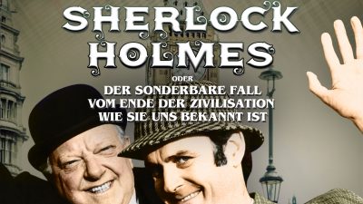  Sherlock Holmes oder der sonderbare Fall vom Ende der Zivilisation wie sie uns bekannt ist