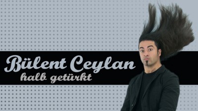 Bülent Ceylan – Halb getürkt